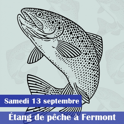 PECHE A LA TRUITE ET REPAS FERMONT