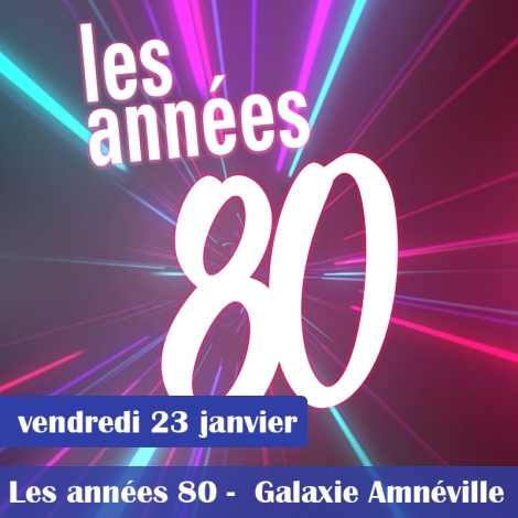 CONCERT LES ANNEES 80