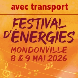 FESTIVAL ENERGIE MONDONVILLE POUR THIONVILLE AVEC TRANSPORT
