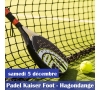 SORTIE PADEL KAISER FOOT